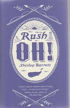 Rush Oh! by Shirley  Barrett